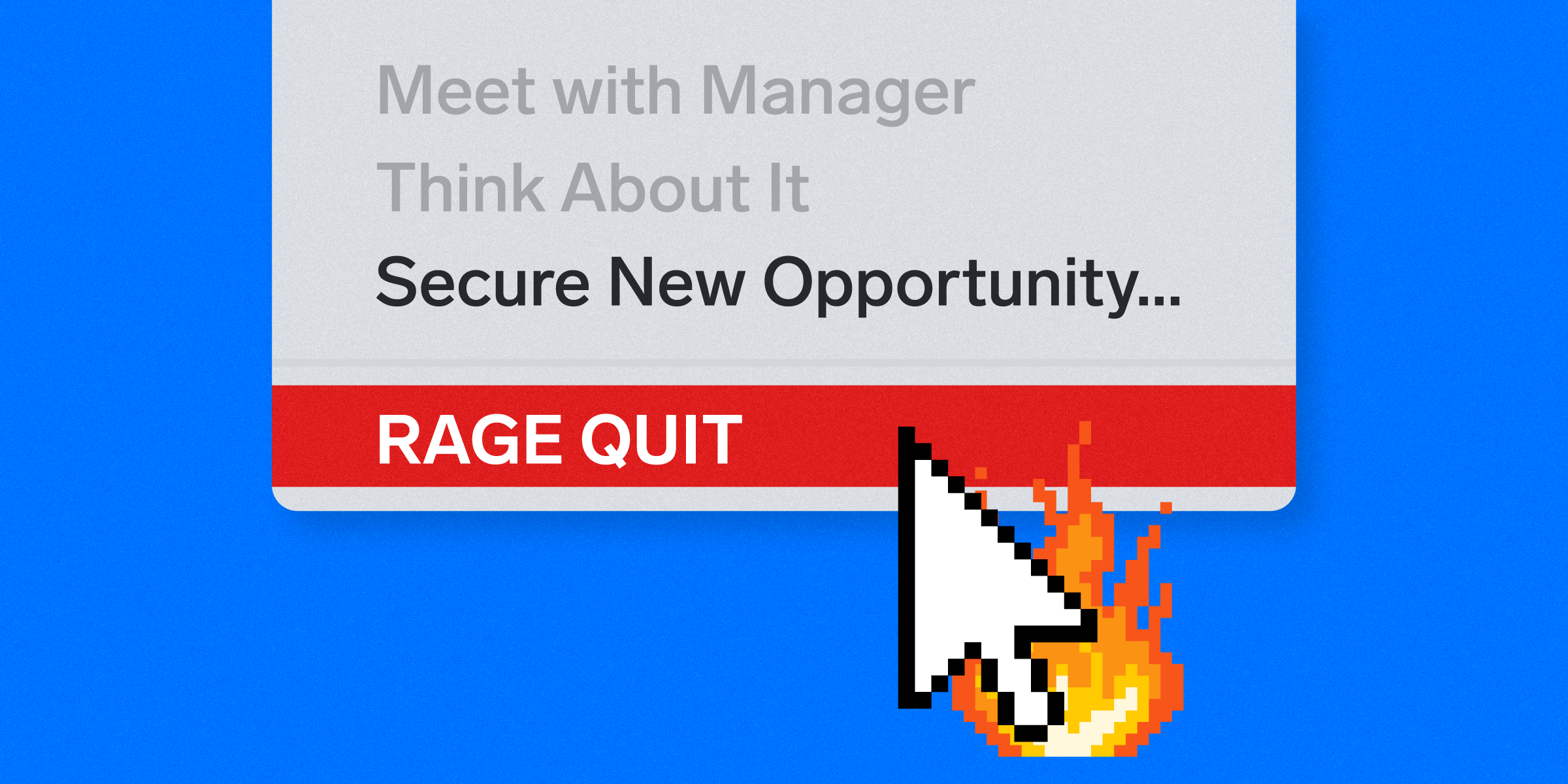 Cursor hovering over a "RAGE QUIT" option in a dropdown menu representing mass job quitting during the COVID-19 pandemic