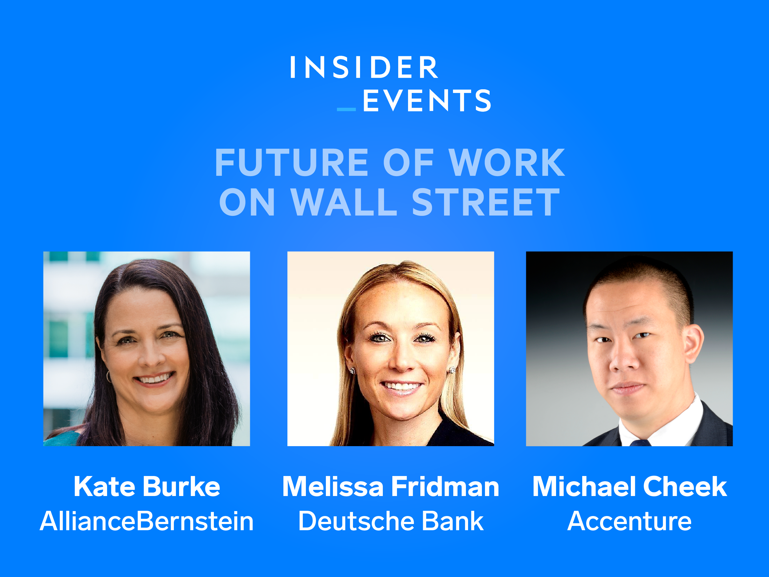 Insider Events 'Future of work on Wall Street' event promotion, including Katie Burke of AllianceBernstein, Melissa Fridman of Deutsche Bank, and Michael Cheek of Accenture.