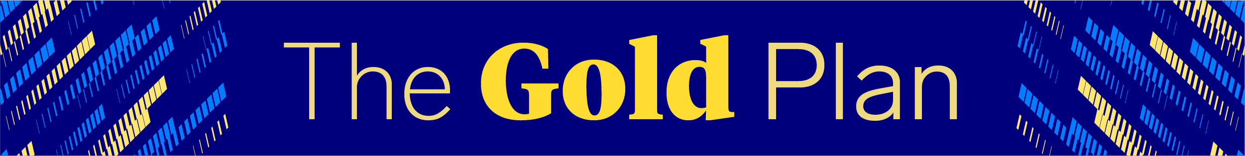 A blue and gold banner that reads, "The Gold Plan"
