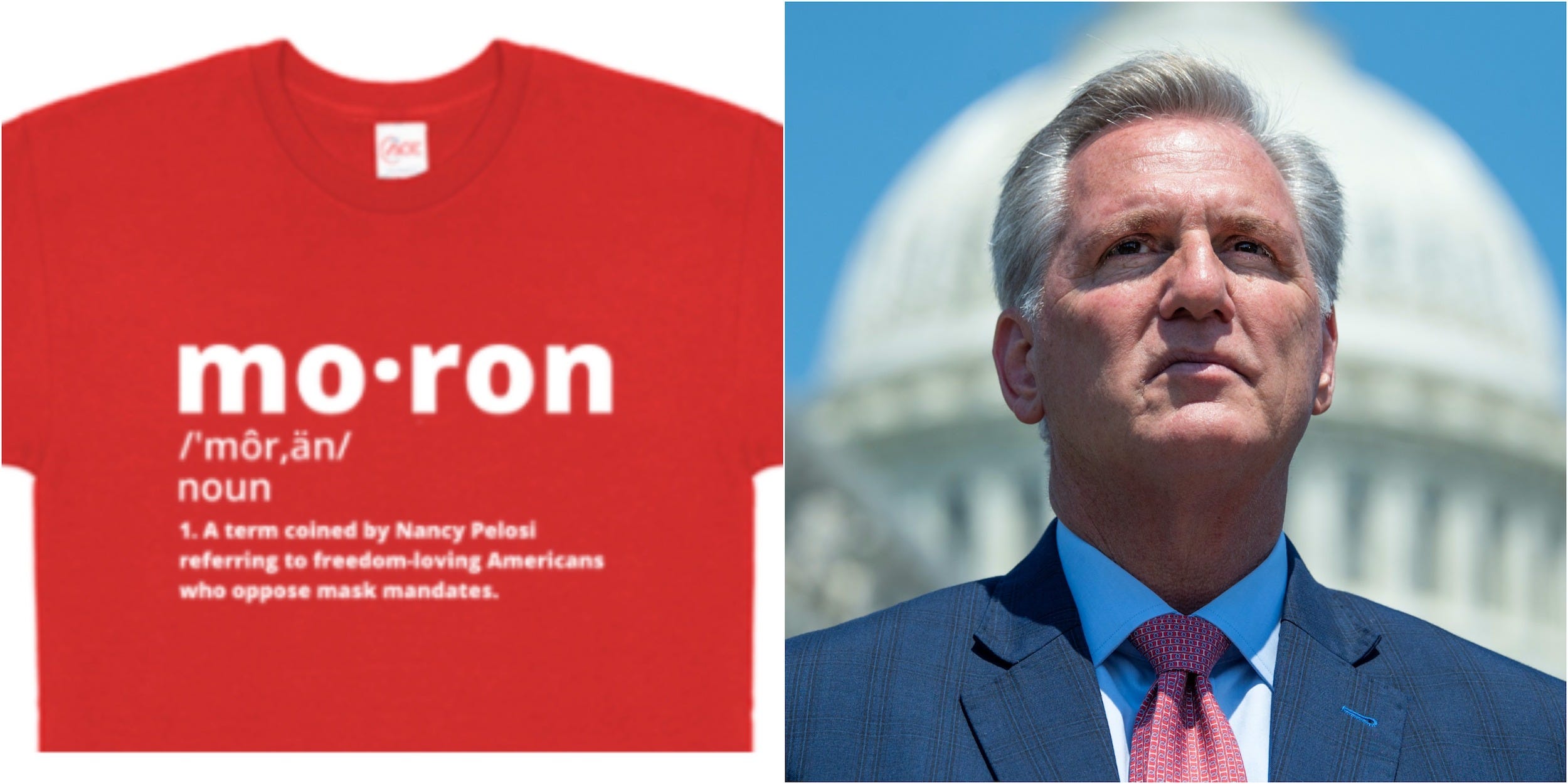 "Moron" t-shirt being sold by WinRed (left), House Minority Leader Kevin McCarthy, R-Calif. (right).