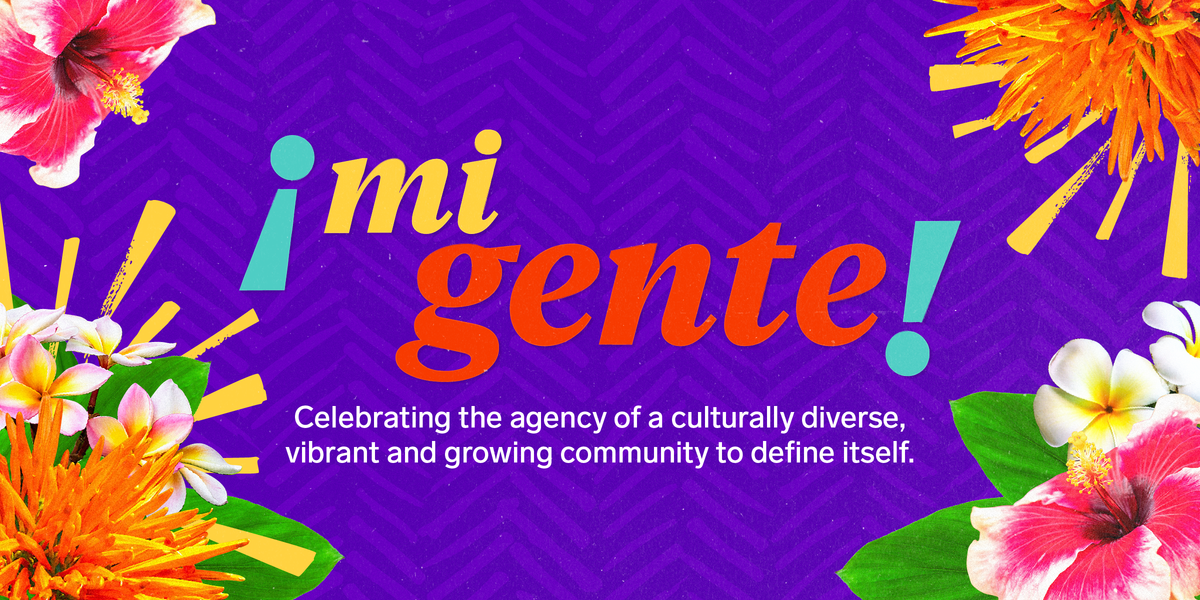 Mi Gente Hispanic Heritage Month with flowers on the corners with a zigzag pattern behind them on a purple background