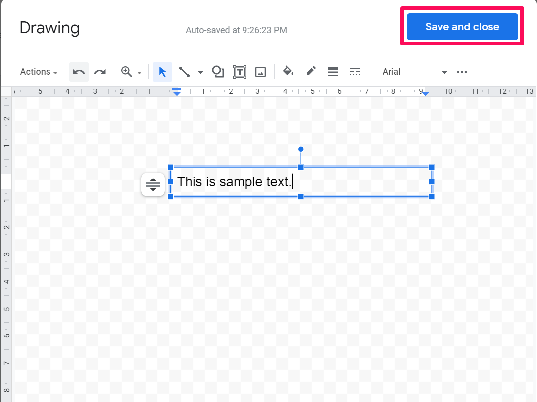 A screenshot of the Google Docs Drawing tool window with an text box containing the text "This is sample text" in the drawing pad. There's a box around the "Save and close" button of the Drawing tool window.