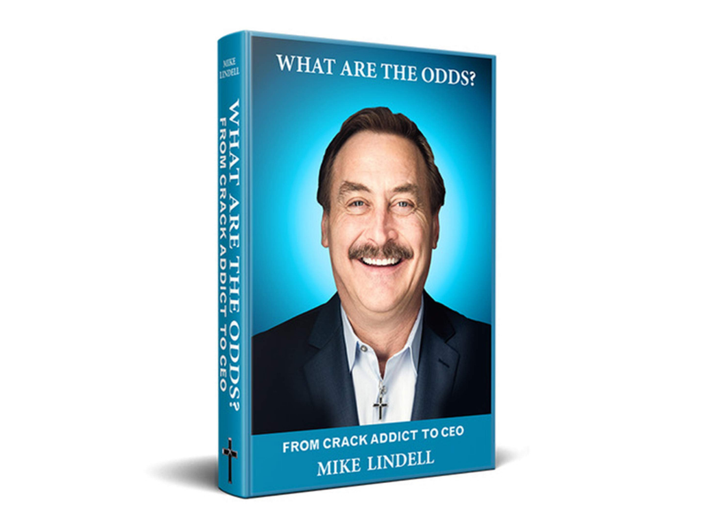 Mike Lindell's book, "What Are the Odds? From Crack Addict to CEO"