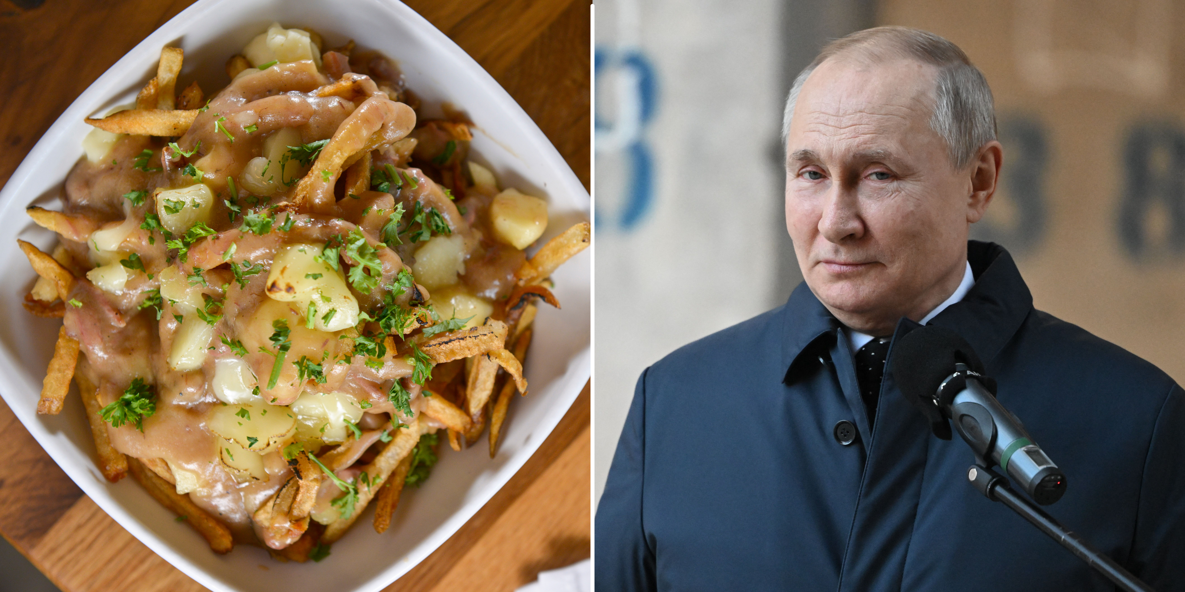 Left: Short rib poutine, Right: Russian President Vladimir Putin